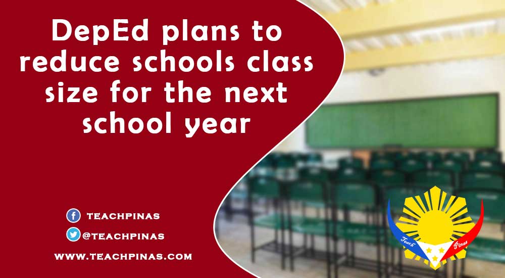 DepEd plans to reduce schools class size for the next school year