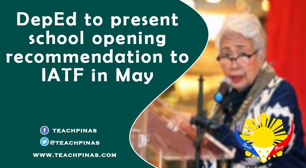 DepEd to present school opening recommendation to IATF in May