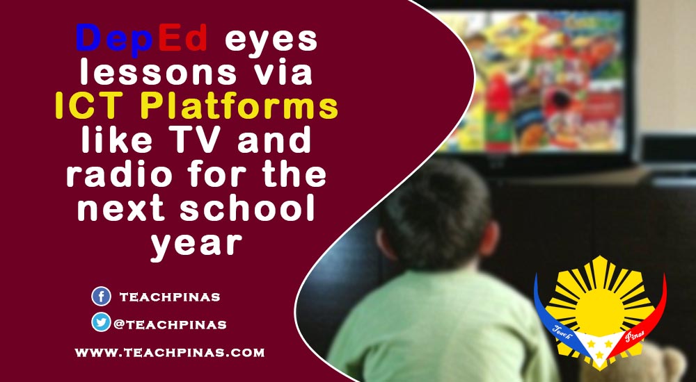 eyes lessons via ICT platforms like TV and radio for the next school year