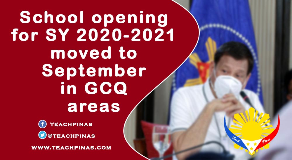 School opening for SY 2020-2021 moved to September in GCQ areas