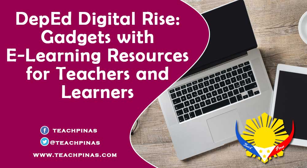 DepEd Digital Rise: Gadgets with E-Learning Resources for Teachers and Learners