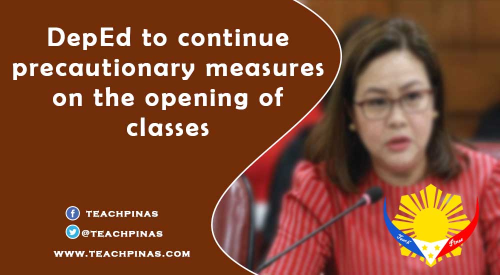 DepEd to continue precautionary measures on the opening of classes