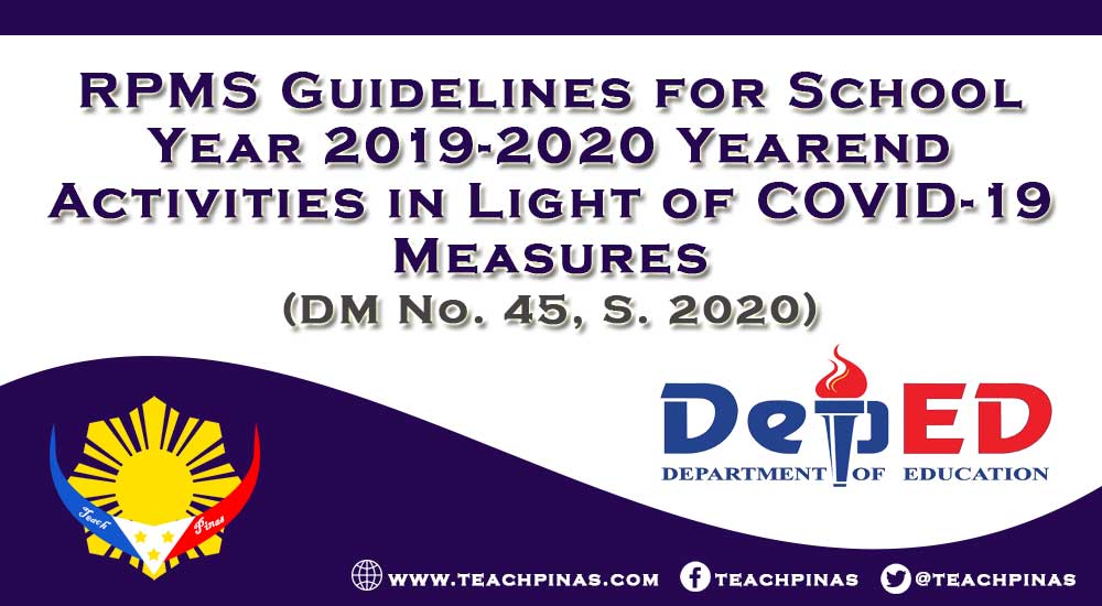 RPMS GUIDELINES FOR SCHOOL YEAR 2019-2020 YEAREND ACTIVITIES IN LIGHT OF COVID-19 MEASURES