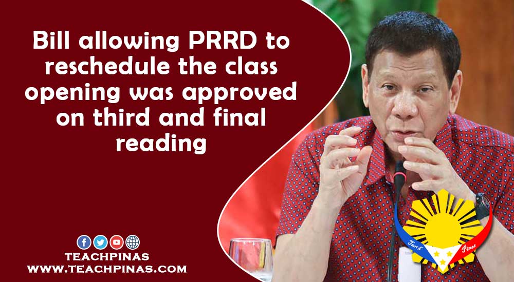 Approved on third and final reading: Bill allowing PRRD to reschedule class opening
