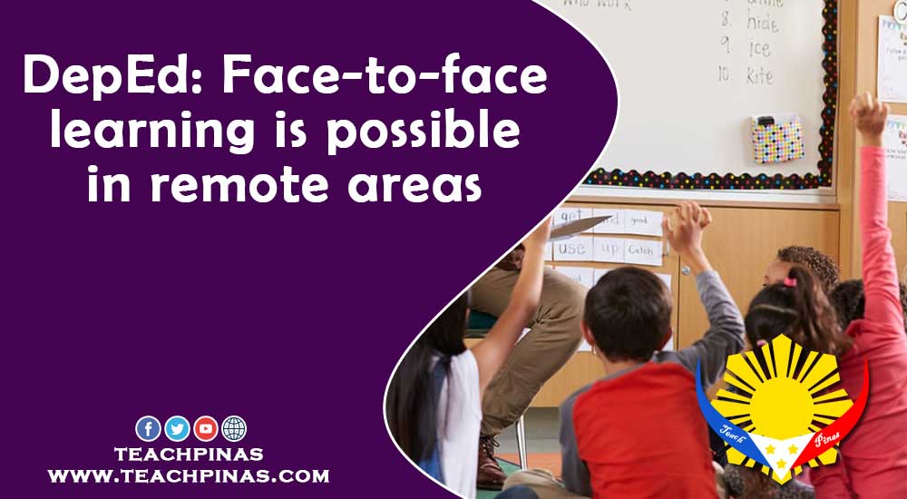 DepEd Face-to-face learning is possible in remote areas