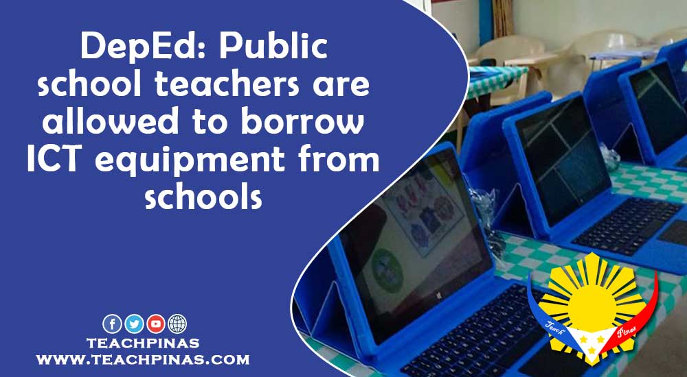 DepEd: Public school teachers are allowed to borrow ICT equipment from schools