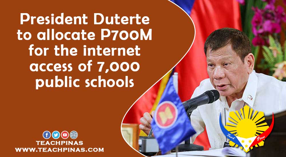 President Duterte to allocate P700M for the internet access of 7,000 public schools