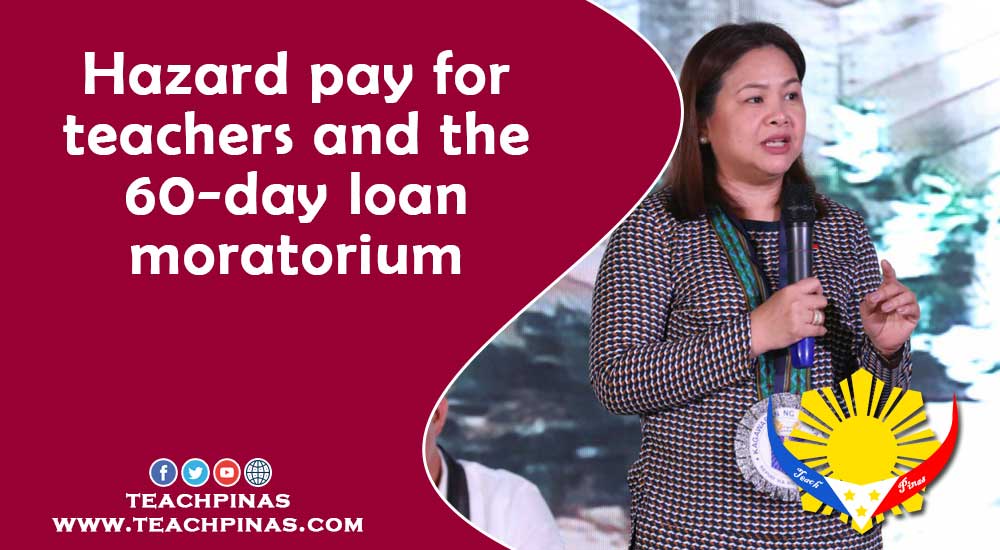 Hazard pay for teachers and the 60-day loan moratorium