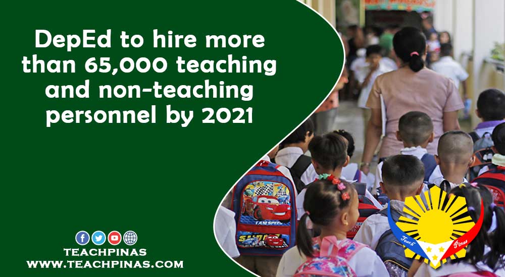 DepEd to hire more thatn 65,000 teaching and non-teaching personnel by 2021