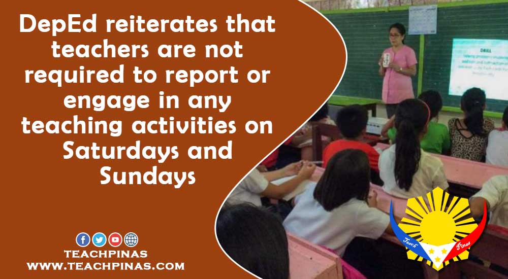 Teachers are not required to report on Saturdays and Sundays