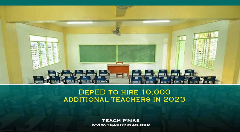 DepEd to hire 10,000 additional teachers in 2023 Teach Pinas